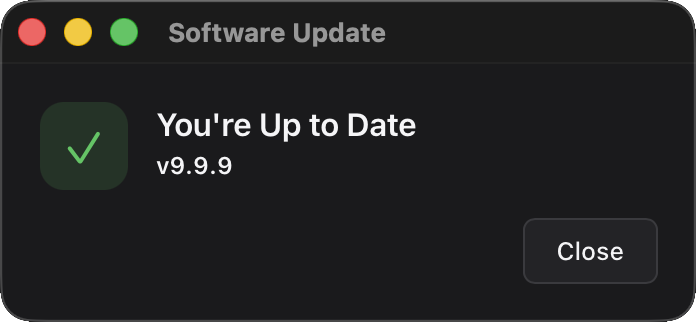 The default updater window in the Up-to-Date state — green checkmark, &lsquo;You&rsquo;re Up to Date&rsquo; heading, single Close button.